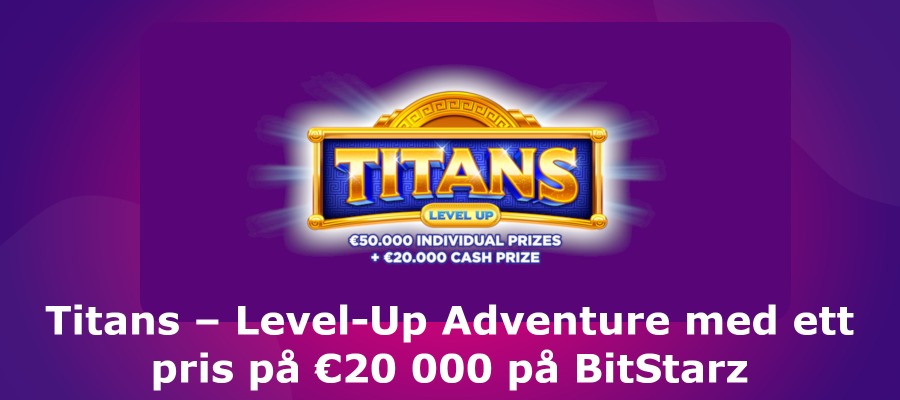 Titans – Level-Up Adventure med ett pris på €20&nbsp;000 på BitStarz